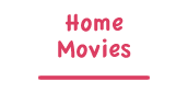 Home Movies
